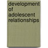 Development of Adolescent Relationships door I.H.A. de Goede