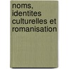 Noms, identites culturelles et romanisation door M.T. Raepsaet-Charlier