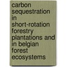 Carbon sequestration in short-rotation forestry plantations and in belgian forest ecosystems door I. Vande Walle