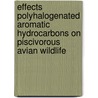 Effects polyhalogenated aromatic hydrocarbons on piscivorous avian wildlife door A.T.C. Bosveld