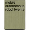 Mobile autonomous robot Twente door D. Schipper