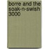 Borre and the soak-n-swish 3000