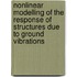 Nonlinear modelling of the response of structures due to ground vibrations