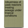 Robustness of uasb reactors treating sewage under tropical conditions door R. Carrha Leitao