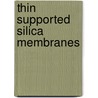 Thin supported silica membranes by T. Zivkovic