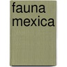 Fauna Mexica door M.A.N. Careta