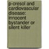 p-cresol and cardiovascular disease: innocent bystander or silent killer