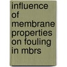 Influence Of Membrane Properties On Fouling In Mbrs by P. van der Marel