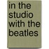 In the studio with The Beatles