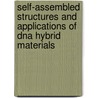 Self-assembled Structures And Applications Of Dna Hybrid Materials by M. Kwak