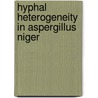 Hyphal heterogeneity in Aspergillus niger door A.M. de Bekker