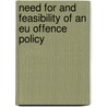 Need For And Feasibility Of An Eu Offence Policy door Wendy de Bondt