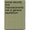 Social security and macroeconomic risk in general equilibrium door Peter Broer