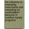 The Influence of Marketing Instruments and Rewarding on Cardholders Behavior in Coalition Loyalty Programs door M. Dorotic