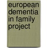 European dementia in family project door R.J.H.M. Reijnders