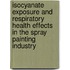 Isocyanate exposure and respiratory health effects in the spray painting industry