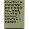 Microstructure and transport phenomena in visco-elastic modelling of hardening cementitious materials by H.W. M. van der Ham