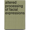 Altered processing of facial expressions door O. Langner