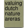 Valuing Dutch Nature Areras door F. Bal