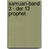 Samuari-band 3 - Der 13 Prophet