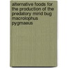 Alternative foods for the production of the predatory mirid bug Macrolophus pygmaeus door Bjorn Vandekerkhove