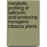 Metabolic profiling of salicyclic acid-producing transgenic tobacco plants by L. Hartanto Nugroho