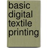 Basic digital textile printing door Z.M.M. den Heijer