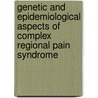 genetic and epidemiological aspects of Complex Regional Pain Syndrome by A.M. de Rooij