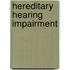 Hereditary Hearing Impairment