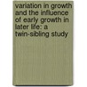 Variation in growth and the influence of early growth in later life: a twin-sibling study door G.F. Estourgie -van Burk