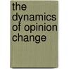 The dynamics of opinion change door C.A.M. Mouwen