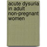 Acute dysuria in adult non-pregnant women door T. Christiaans