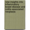 New insights into inflammatory bowel disease and colitis-associated neoplasia door F.D.M. van Schaik