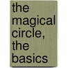 The Magical Circle, the basics door I. Custers-van Bergen