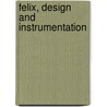 Felix, design and instrumentation door C.A.J. van der Geer