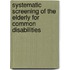 Systematic screening of the elderly for common disabilities
