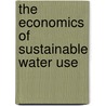 The economics of sustainable water use door J. Dalhuisen