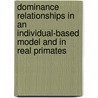 Dominance relationships in an individual-based model and in real primates door J. Wantia