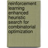 Reinforcement learning enhanced heuristic search for combinatorial optimization door Tony Wauters