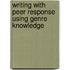 Writing with peer response using genre knowledge