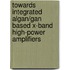 Towards integrated AlGaN/GaN based X-band high-power amplifiers