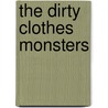 The Dirty Clothes Monsters door R. Adolfo