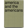 America and the Americans door D.M. de Boer