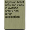 Bayesian Belief Nets And Vines In Aviation Safety And Other Applications door O. Morales N_Apoles