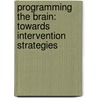 Programming the brain: towards intervention strategies door Sanne Claessens