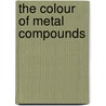 The colour of metal compounds door J. Burgess