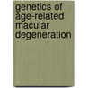 Genetics of age-related macular degeneration by D.D.G. Despriet