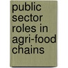Public sector roles in agri-food chains by F.J. Joosten