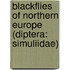 Blackflies of Northern Europe (Diptera: Simuliidae)