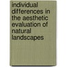 Individual differences in the aesthetic evaluation of natural landscapes by A.E. van den Berg